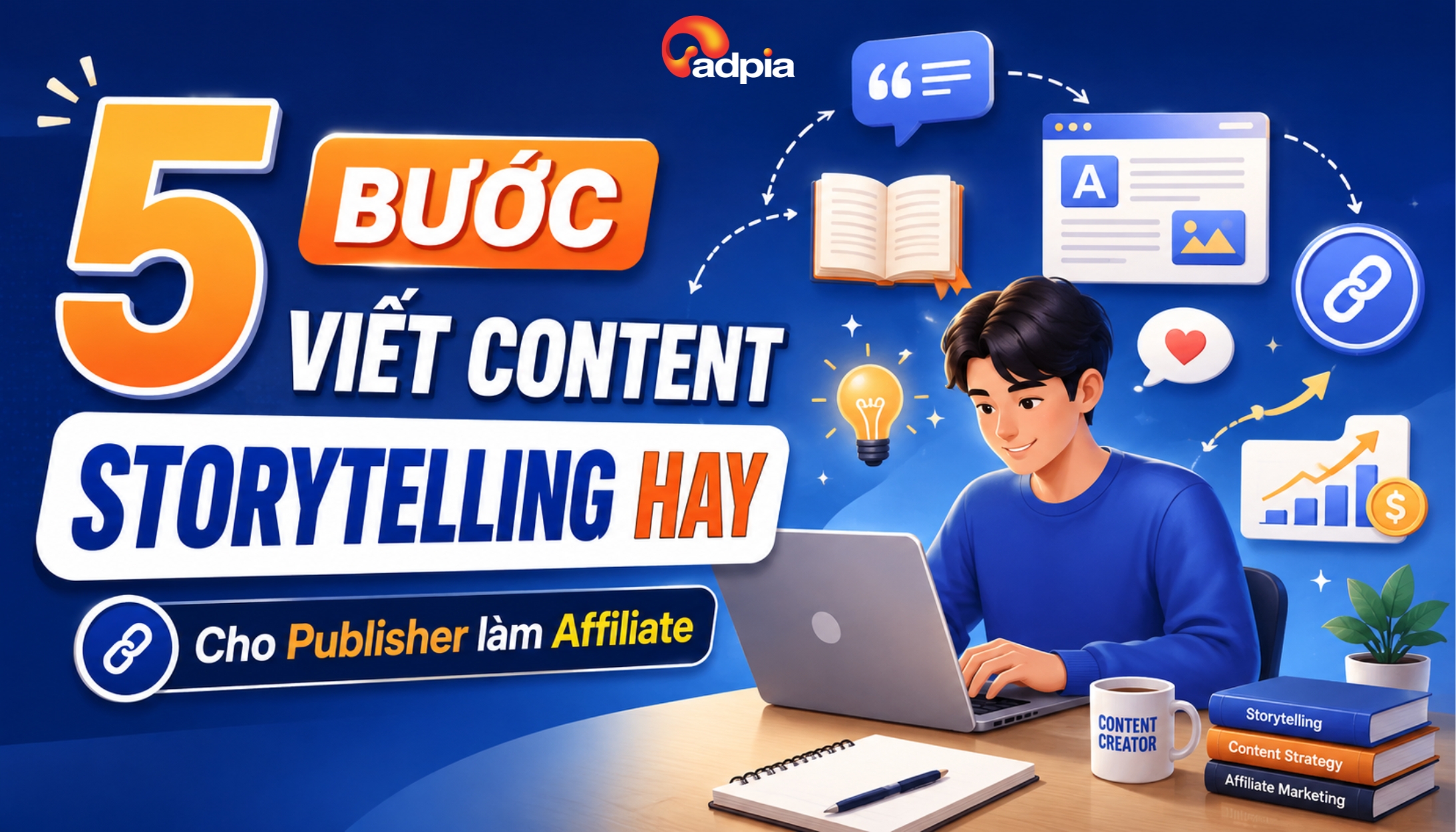 5 bước viết content storytelling hay giúp Publisher Affiliate tăng chuyển đổi